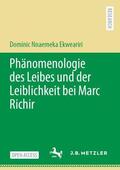 Ekweariri |  Phänomenologie des Leibes und der Leiblichkeit bei Marc Richir | Buch |  Sack Fachmedien