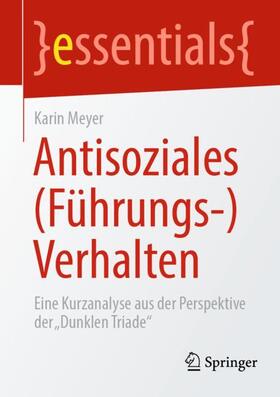 Meyer |  Antisoziales (Führungs-)Verhalten | Buch |  Sack Fachmedien