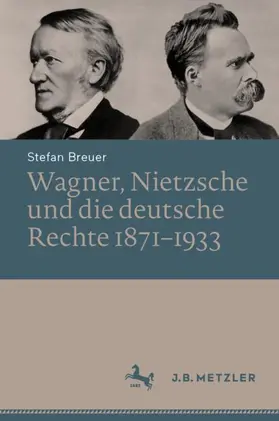 Breuer |  Wagner, Nietzsche und die deutsche Rechte 1871-1933 | Buch |  Sack Fachmedien