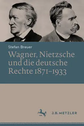 Breuer | Wagner, Nietzsche und die deutsche Rechte 1871–1933 | E-Book | www.sack.de
