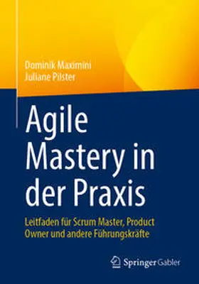 Maximini / Pilster | Agile Mastery in der Praxis | E-Book | www.sack.de