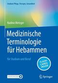 Metzger |  Medizinische Terminologie für Hebammen | Buch |  Sack Fachmedien