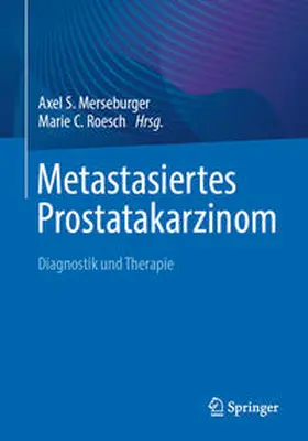 Roesch / Merseburger | Metastasiertes Prostatakarzinom | Buch | 978-3-662-67296-9 | sack.de
