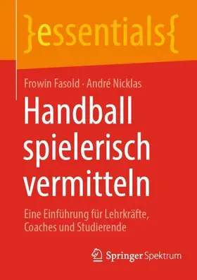 Nicklas / Fasold | Handball spielerisch vermitteln | Buch | 978-3-662-67324-9 | sack.de