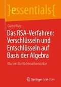 Walz |  Das RSA-Verfahren: Verschlüsseln und Entschlüsseln auf Basis der Algebra | Buch |  Sack Fachmedien