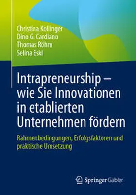 Kollinger / Eski / Cardiano | Intrapreneurship - wie Sie Innovationen in etablierten Unternehmen fördern | Buch | 978-3-662-67376-8 | sack.de