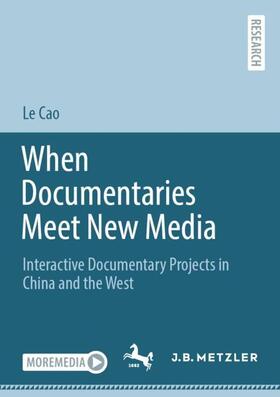 Cao | When Documentaries Meet New Media | Buch | 978-3-662-67405-5 | sack.de