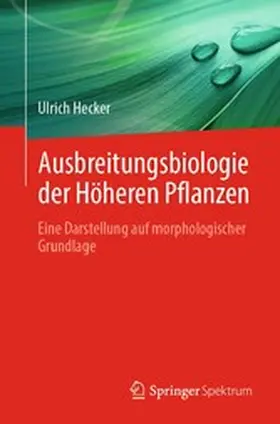 Hecker |  Ausbreitungsbiologie der Höheren Pflanzen | eBook | Sack Fachmedien