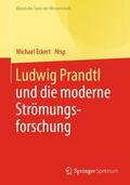 Eckert |  Ludwig Prandtl und die moderne Strömungsforschung | Buch |  Sack Fachmedien
