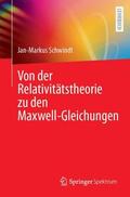 Schwindt |  Von der Relativitätstheorie zu den Maxwell-Gleichungen | Buch |  Sack Fachmedien