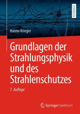 Krieger | Grundlagen der Strahlungsphysik und des Strahlenschutzes | Buch | 978-3-662-67609-7 | sack.de