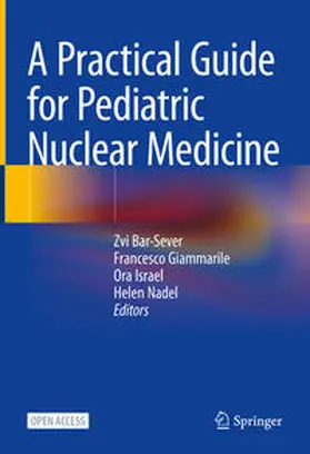 Bar-Sever / Giammarile / Israel |  A Practical Guide for Pediatric Nuclear Medicine | Buch |  Sack Fachmedien