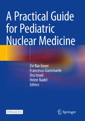 Bar-Sever / Giammarile / Israel | A Practical Guide for Pediatric Nuclear Medicine | Buch | 978-3-662-67633-2 | www.sack.de