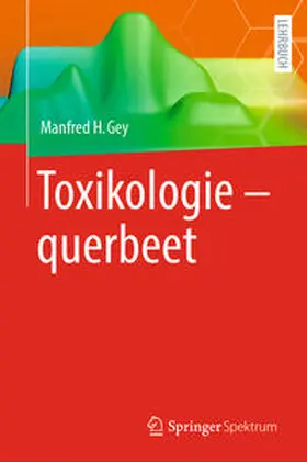 Gey | Toxikologie - querbeet | Buch | 978-3-662-67649-3 | sack.de