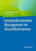 Spiegel / Welz-Spiegel |  Interprofessionelles Management im Gesundheitswesen | Buch |  Sack Fachmedien