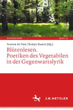 Al-Taie / Dueck |  Blütenlesen. Poetiken des Vegetabilen in der Gegenwartslyrik | eBook | Sack Fachmedien