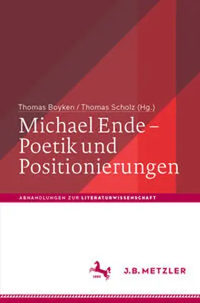 Scholz / Boyken |  Michael Ende - Poetik und Positionierungen | Buch |  Sack Fachmedien