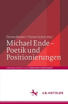 Boyken / Scholz |  Michael Ende – Poetik und Positionierungen | eBook | Sack Fachmedien