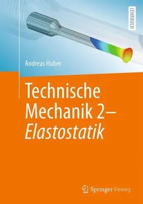 Huber |  Technische Mechanik 2 - Elastostatik | Buch |  Sack Fachmedien