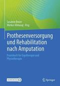 Breier / Alimusaj |  Prothesenversorgung und Rehabilitation nach Amputation und bei angeborener Fehlbildung | Buch |  Sack Fachmedien