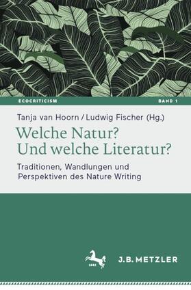 Fischer / van Hoorn |  Welche Natur? Und welche Literatur? | Buch |  Sack Fachmedien