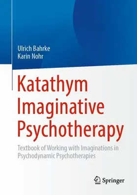 Nohr / Bahrke |  Katathym Imaginative Psychotherapy | Buch |  Sack Fachmedien