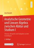 Kunath |  Analytische Geometrie und Lineare Algebra zwischen Abitur und Studium I | Buch |  Sack Fachmedien