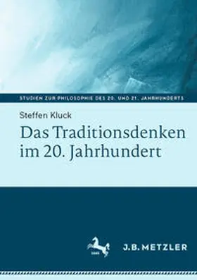 Kluck |  Das Traditionsdenken im 20. Jahrhundert | eBook | Sack Fachmedien