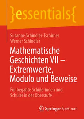 Schindler-Tschirner / Schindler |  Mathematische Geschichten VII – Extremwerte, Modulo und Beweise | eBook | Sack Fachmedien
