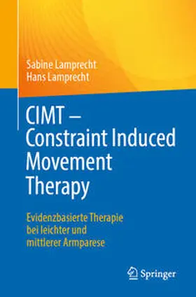 Lamprecht | CIMT - Constraint Induced Movement Therapy | Buch | 978-3-662-67873-2 | www.sack.de