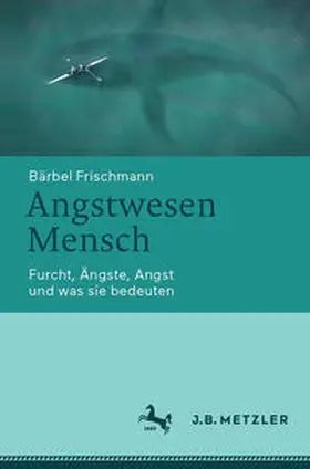 Frischmann |  Angstwesen Mensch | Buch |  Sack Fachmedien