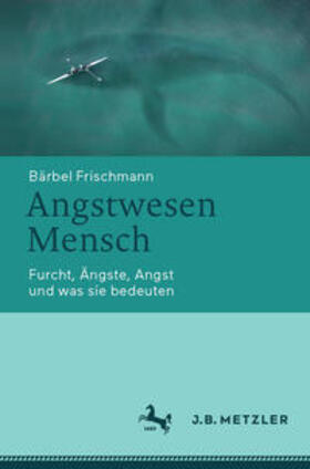 Frischmann | Angstwesen Mensch | E-Book | sack.de