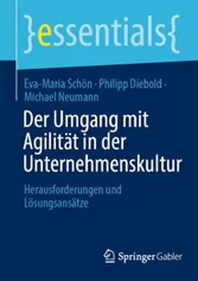 Schön / Diebold / Neumann |  Der Umgang mit Agilität in der Unternehmenskultur | eBook | Sack Fachmedien