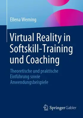Werning | Virtual Reality in Softskill-Training und Coaching | Buch | 978-3-662-67892-3 | sack.de