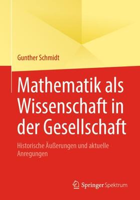 Schmidt |  Mathematik als Wissenschaft in der Gesellschaft | Buch |  Sack Fachmedien