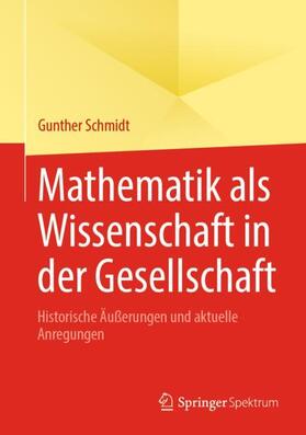 Schmidt | Mathematik als Wissenschaft in der Gesellschaft | Buch | 978-3-662-67897-8 | sack.de