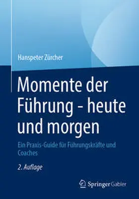 Zürcher |  Momente der Führung - heute und morgen | Buch |  Sack Fachmedien