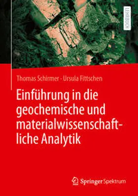 Schirmer / Fittschen |  Einführung in die geochemische und materialwissenschaftliche Analytik | eBook | Sack Fachmedien