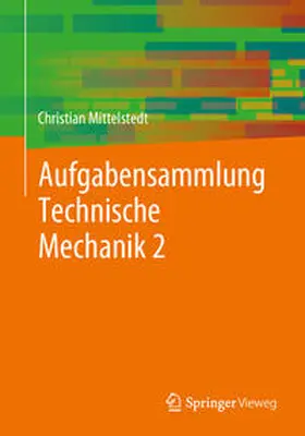 Mittelstedt |  Aufgabensammlung Technische Mechanik 2 | eBook | Sack Fachmedien