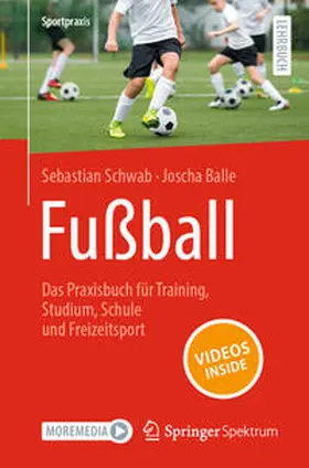 Schwab / Balle |  Fußball – Das Praxisbuch für Training, Studium, Schule und Freizeitsport | eBook | Sack Fachmedien