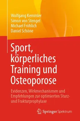 Kemmler / von Stengel / Fröhlich |  Sport, körperliches Training und Osteoporose | Buch |  Sack Fachmedien