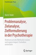 Vader |  Problemanalyse, Zielanalyse, Zielformulierung in der Psychotherapie | Buch |  Sack Fachmedien