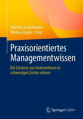 Ziegler / Schackmann | Praxisorientiertes Managementwissen | Buch | 978-3-662-68131-2 | sack.de