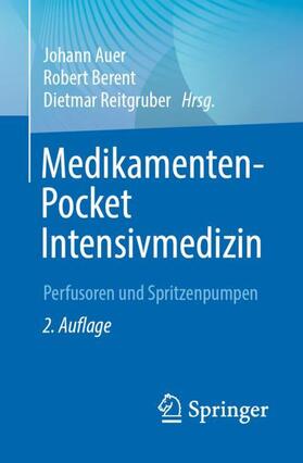 Auer / Berent / Reitgruber | Medikamenten-Pocket Intensivmedizin | Buch | 978-3-662-68143-5 | sack.de