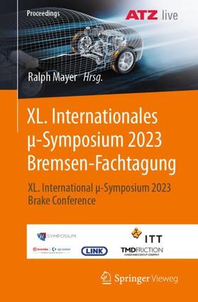 Mayer | XL. Internationales ¿-Symposium 2023 Bremsen-Fachtagung | Buch | 978-3-662-68166-4 | sack.de