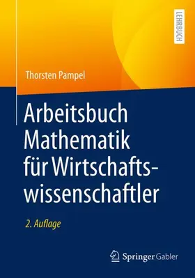 Pampel |  Arbeitsbuch Mathematik für Wirtschaftswissenschaftler | Buch |  Sack Fachmedien