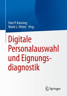 Ohlms / Kanning |  Digitale Personalauswahl und Eignungsdiagnostik | Buch |  Sack Fachmedien