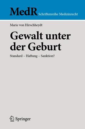 von Hirschheydt | Gewalt unter der Geburt | Buch | 978-3-662-68259-3 | sack.de