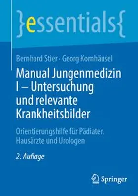 Stier / Kornhäusel |  Manual Jungenmedizin I - Untersuchung und relevante Krankheitsbilder | Buch |  Sack Fachmedien