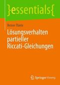 Thiele |  Lösungsverhalten partieller Riccati-Gleichungen | Buch |  Sack Fachmedien